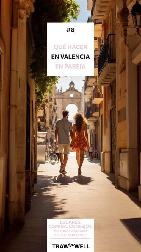 que hacer con tu pareja en valencia|Valencia en Pareja: Itinerario Romántico y actividades